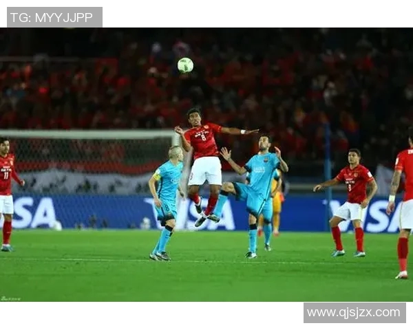 巴萨与恒大激战全场回顾球迷热情高涨精彩瞬间不容错过